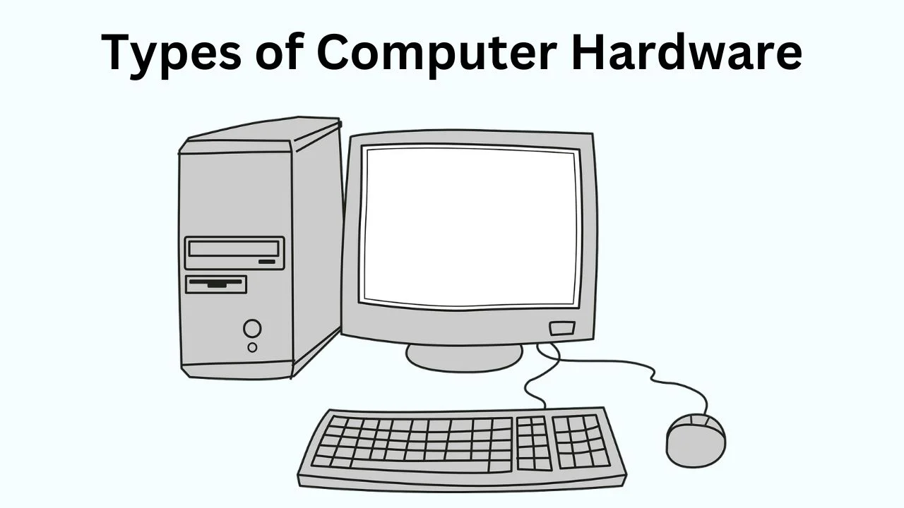 types of computer hardware